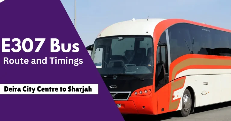 E307 Bus Route and Timings (2025) – Deira City Centre to Sharjah